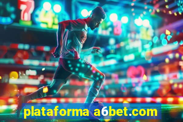 plataforma a6bet.com